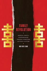 Family Revolution: Marital Strife Contemporary Chinese Literature and Visual Culture