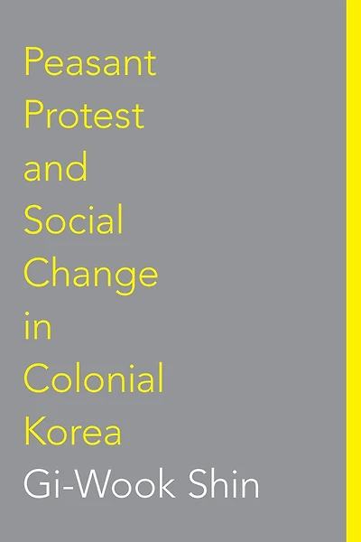 Peasant Protest and Social Change Colonial Korea