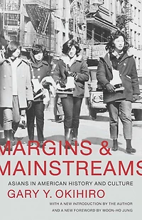 Margins and Mainstreams: Asians American History Culture
