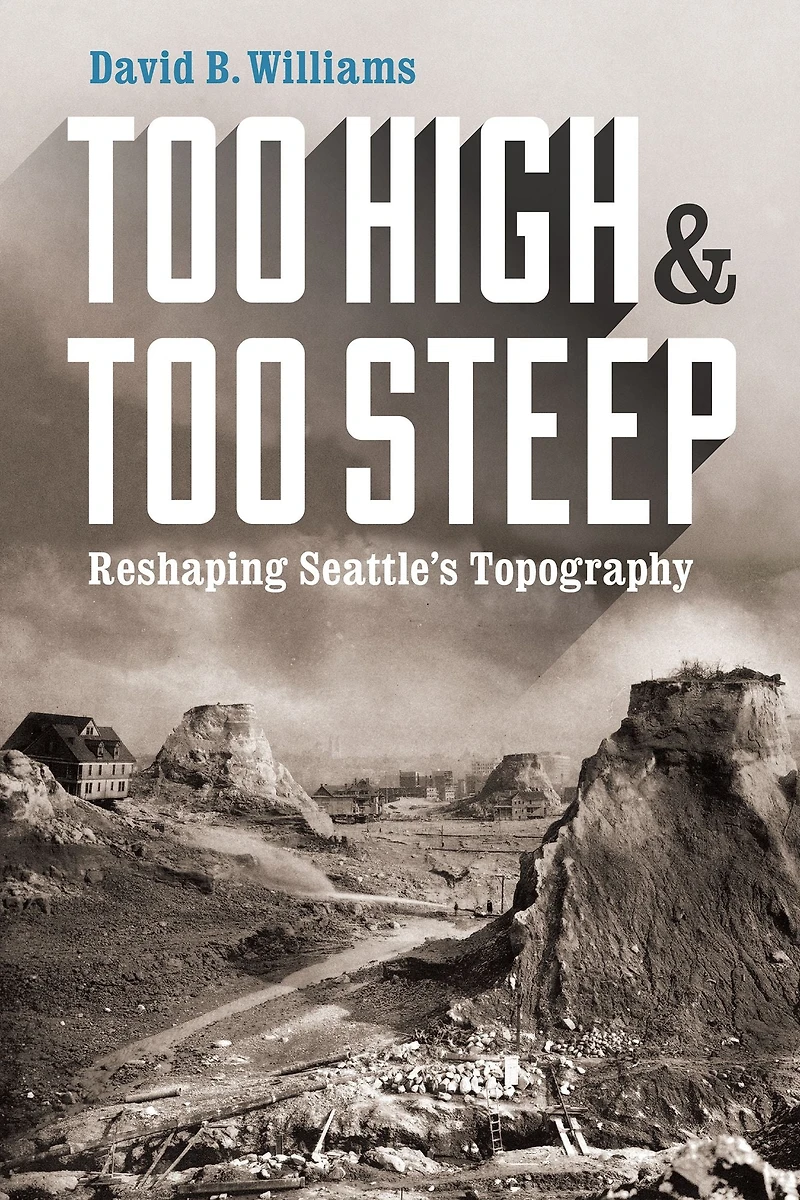 Too High and Steep: Reshaping Seattle's Topography