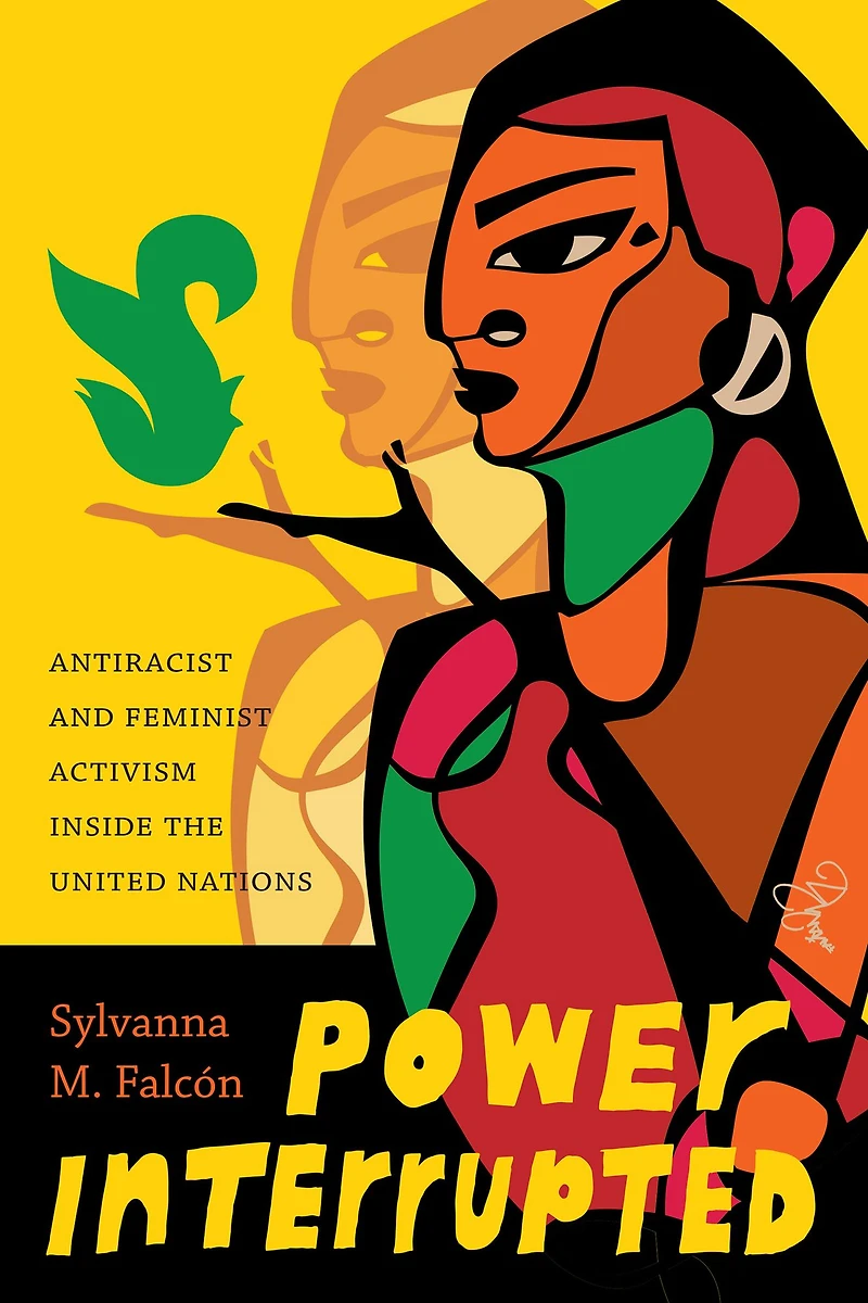 Power Interrupted: Antiracist and Feminist Activism inside the United Nations