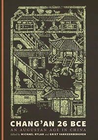 Chang'an 26 BCE: An Augustan Age China
