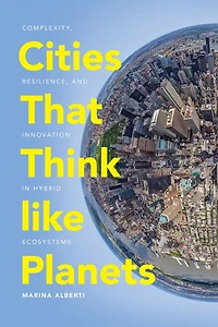 Cities That Think like Planets: Complexity, Resilience, and Innovation Hybrid Ecosystems