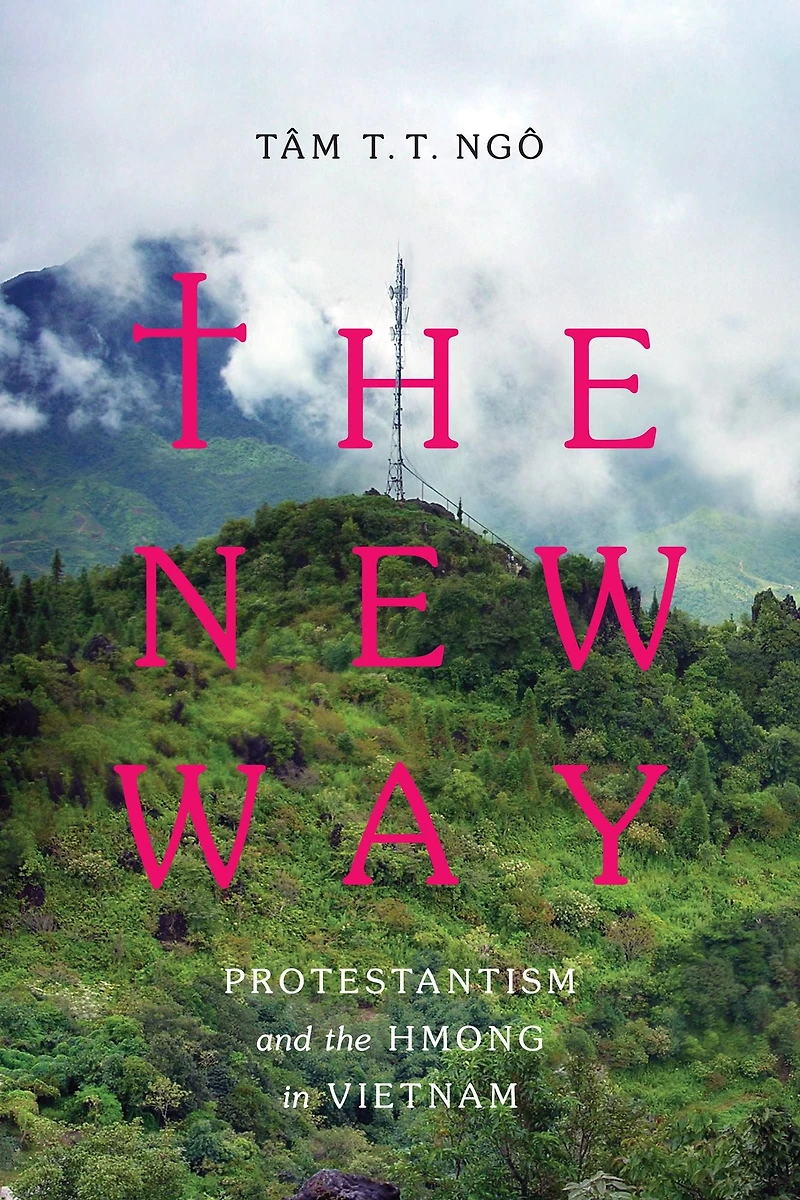the New Way: Protestantism and Hmong Vietnam