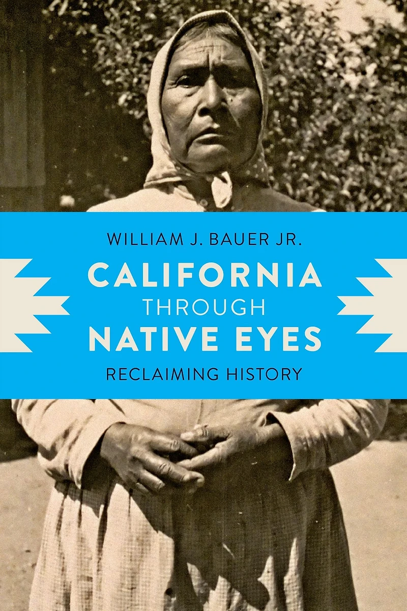 California through Native Eyes: Reclaiming History