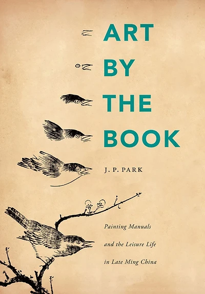 Art by the Book: Painting Manuals and Leisure Life Late Ming China
