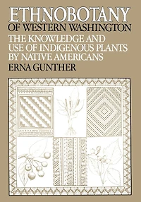 Ethnobotany of Western Washington: The Knowledge and Use of Indigenous Plants by Native Americans