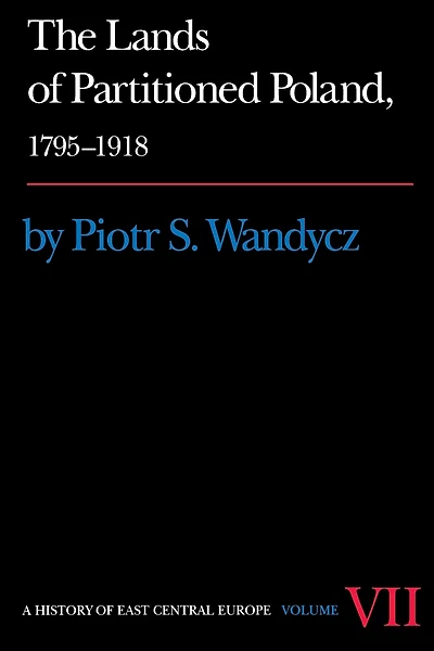 The Lands of Partitioned Poland, 1795-1918