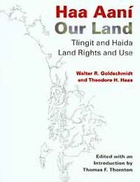 Haa Aaní / Our Land: Tlingit and Haida Land Rights and Use