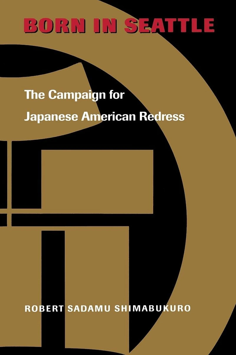 Born Seattle: The Campaign for Japanese American Redress