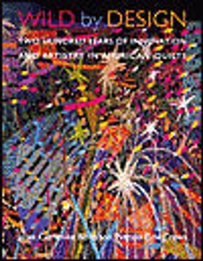 Wild by Design: Two Hundred Years of Innovation and Artistry in American Quilts