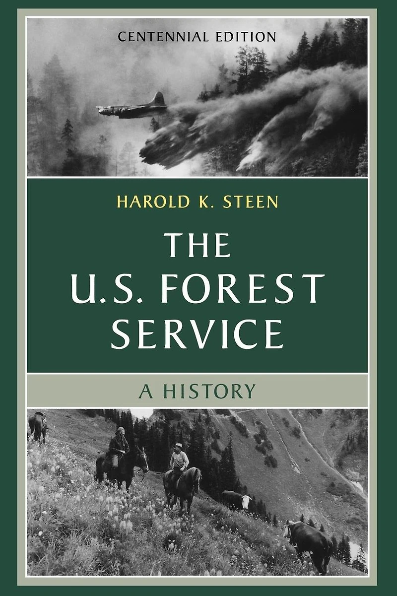 The U.S. Forest Service: A Centennial History
