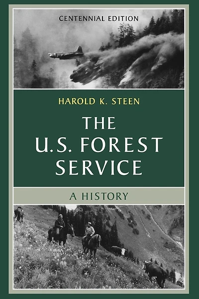 The U.S. Forest Service: A Centennial History