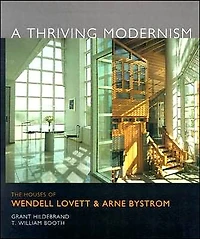 A Thriving Modernism: The Houses of Wendell Lovett and Arne Bystrom