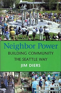 Neighbor Power: Building Community the Seattle Way