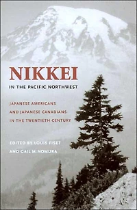 Nikkei the Pacific Northwest: Japanese Americans and Canadians Twentieth Century
