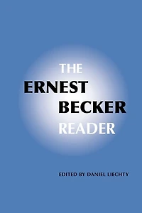 The Ernest Becker Reader