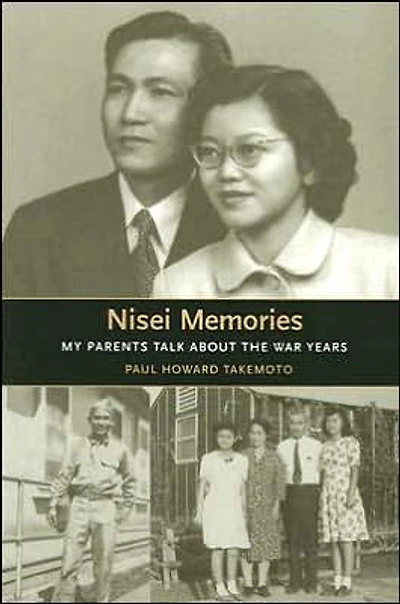 Nisei Memories: My Parents Talk about the War Years