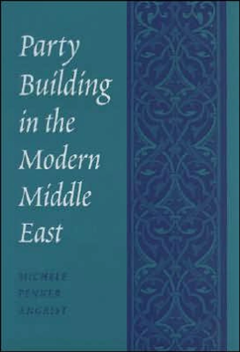 Party Building the Modern Middle East