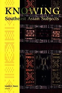 Knowing Southeast Asian Subjects