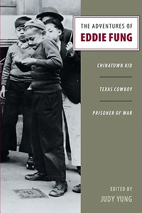 The Adventures of Eddie Fung: Chinatown Kid, Texas Cowboy, Prisoner War
