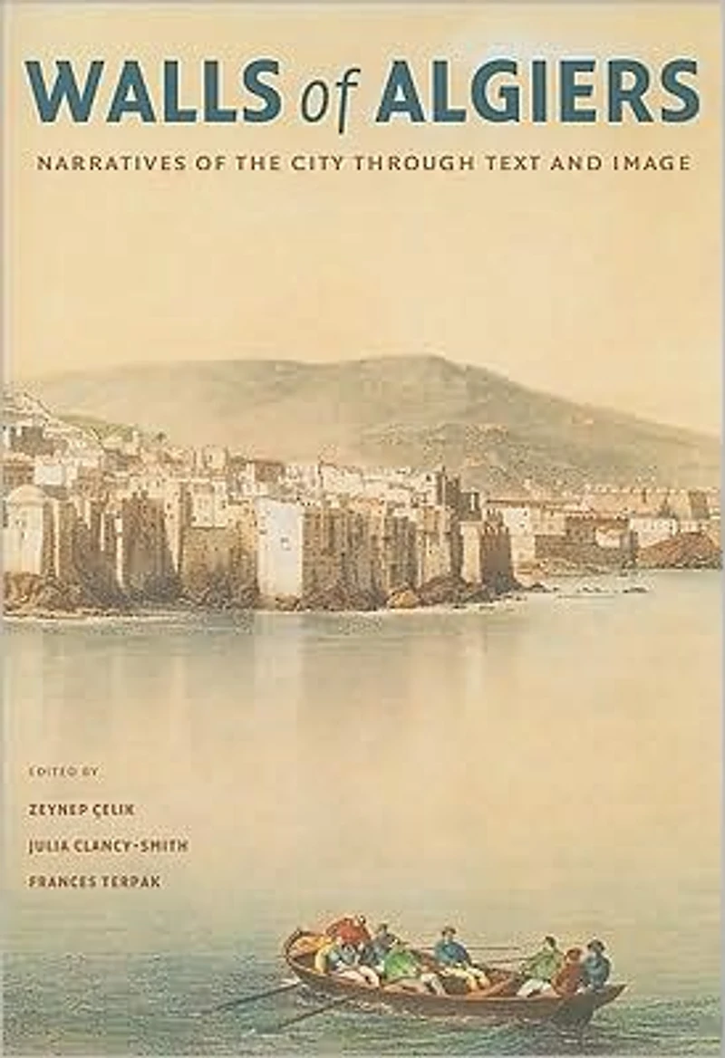 Walls of Algiers: Narratives of the City through Text and Image