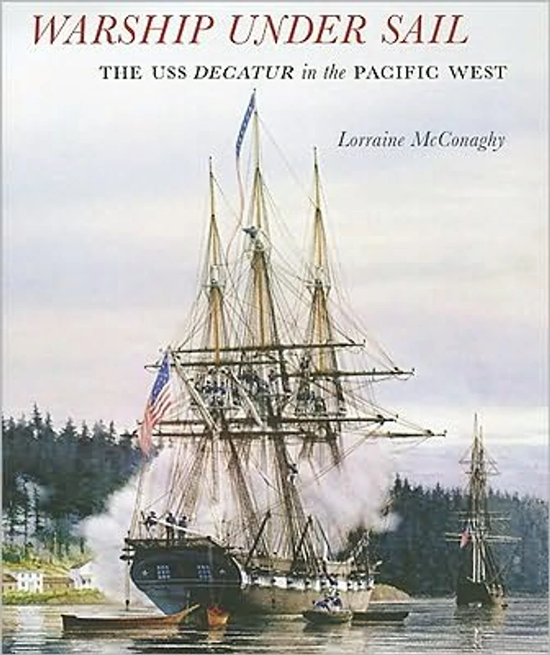 Warship under Sail: the USS Decatur Pacific West