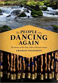 the People Are Dancing Again: History of Siletz Tribe Western Oregon
