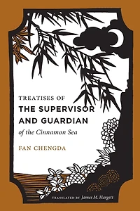 Treatises of The Supervisor and Guardian Cinnamon Sea: Natural World Material Culture Twelfth-Century China