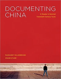Documenting China: A Reader Seminal Twentieth-Century Texts