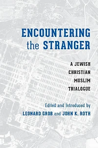 Encountering the Stranger: A Jewish-Christian-Muslim Trialogue