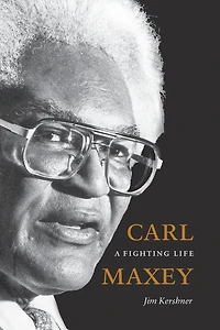 Carl Maxey: A Fighting Life