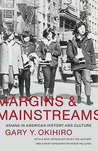 Margins and Mainstreams: Asians American History Culture