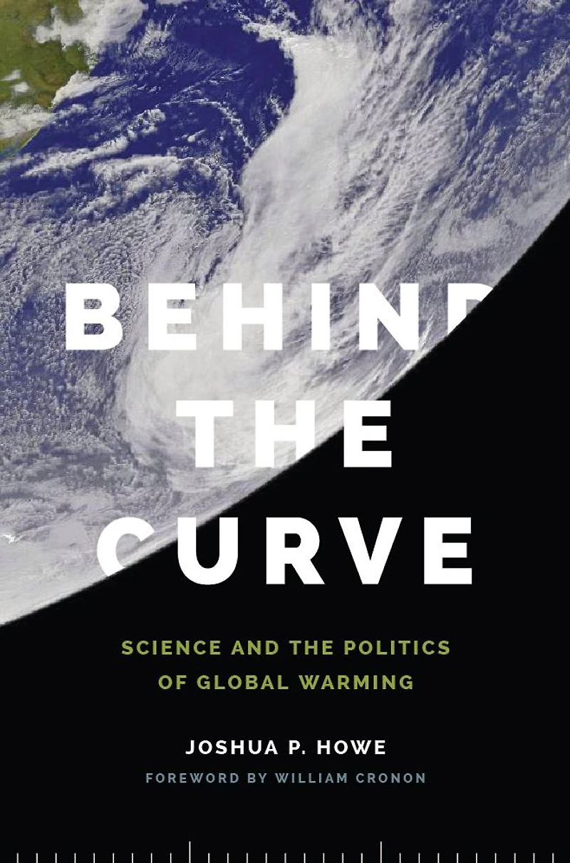 Behind the Curve: Science and Politics of Global Warming
