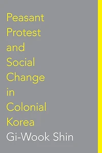 Peasant Protest and Social Change Colonial Korea
