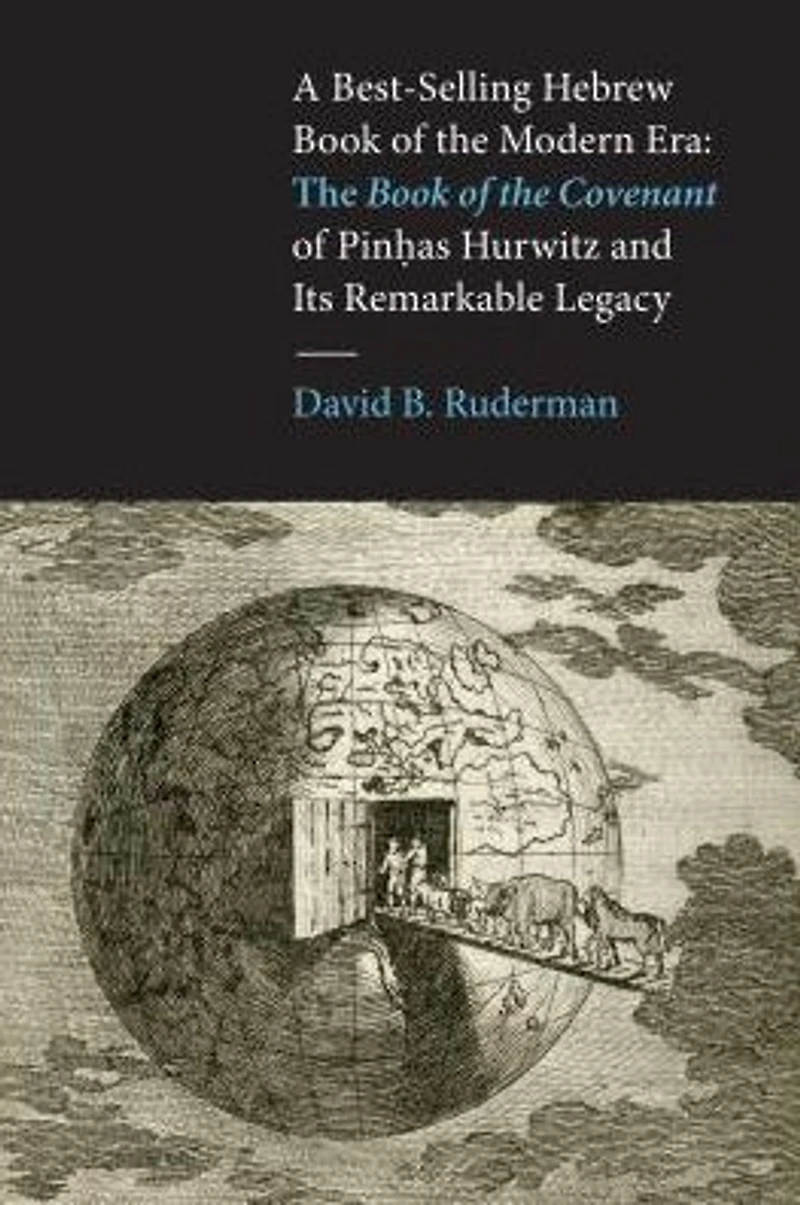 A Best-Selling Hebrew Book of the Modern Era: <i>Book Covenant</i> Pinhas Hurwitz and Its Remarkable Legacy