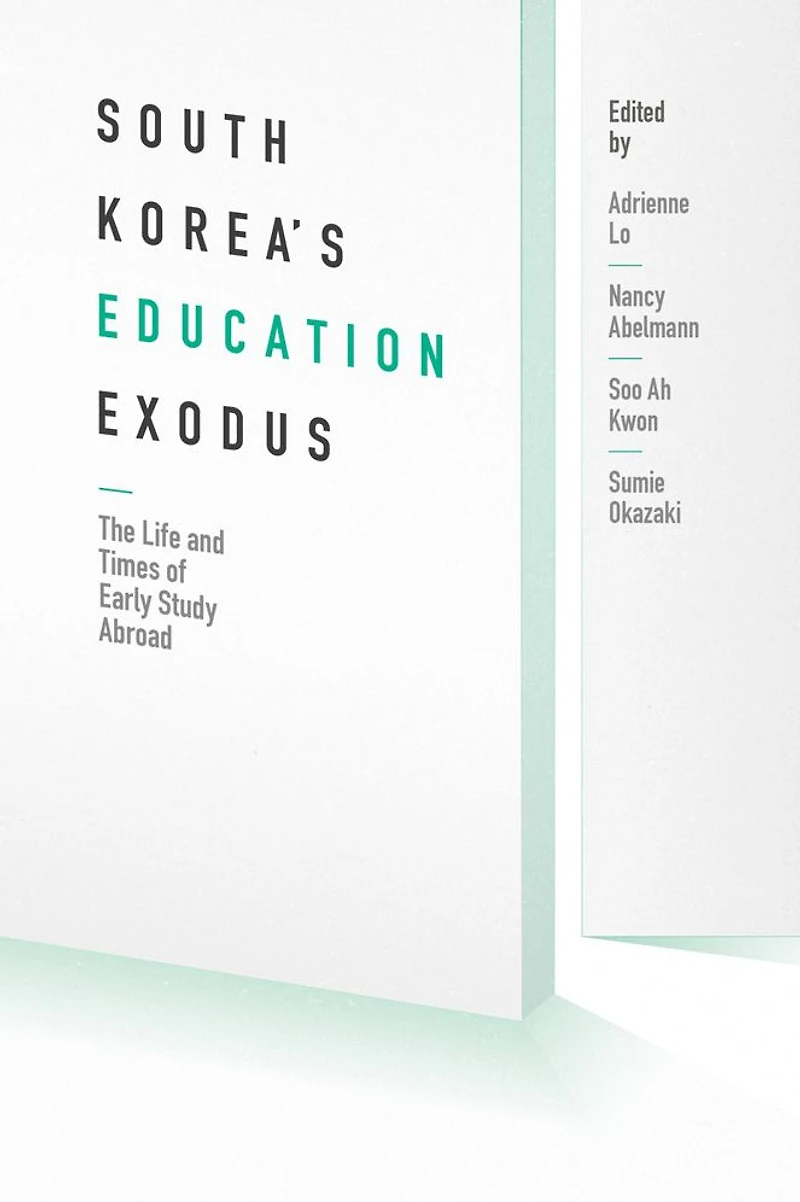 South Korea's Education Exodus: The Life and Times of Early Study Abroad