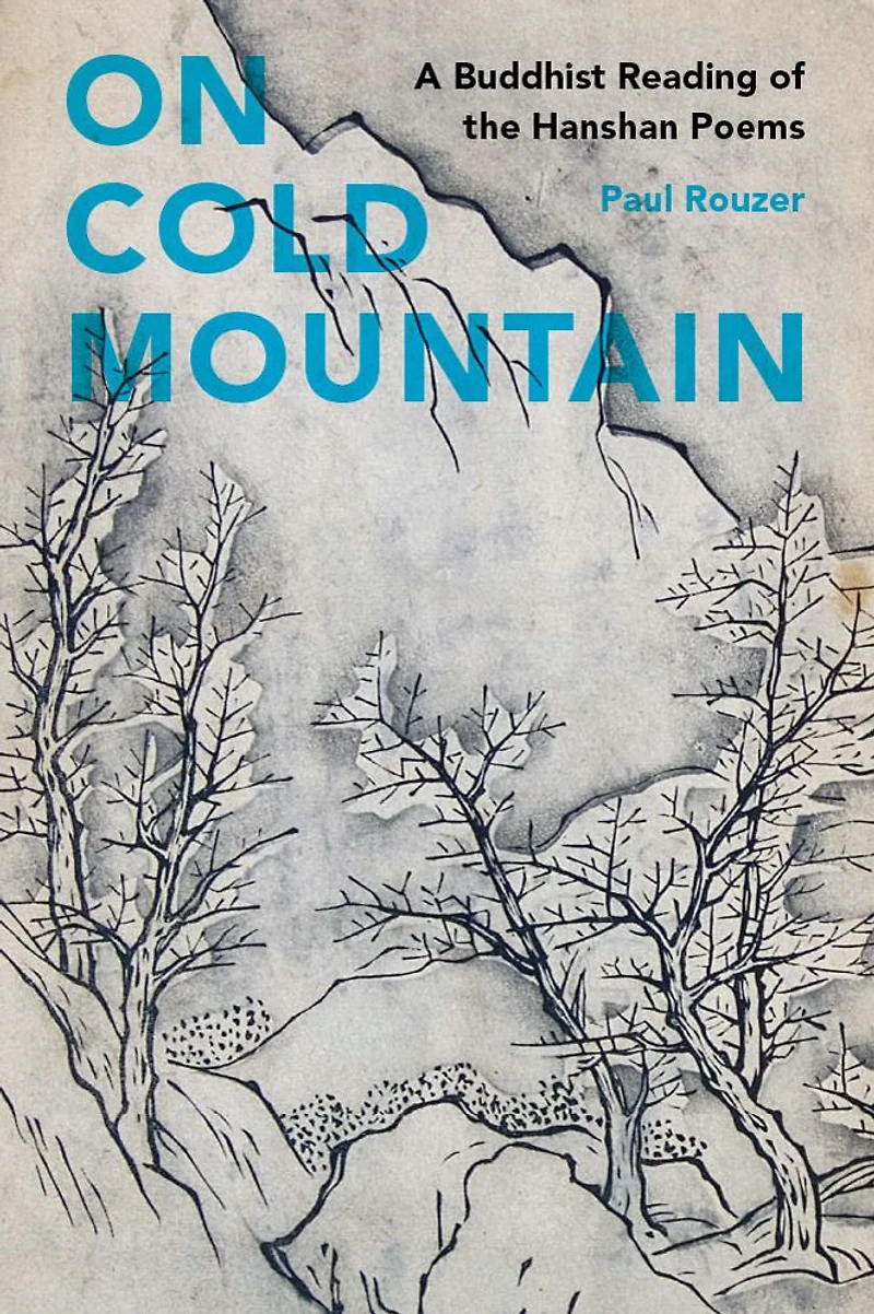 On Cold Mountain: A Buddhist Reading of the Hanshan Poems