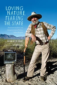 Loving Nature, Fearing the State: Environmentalism and Antigovernment Politics before Reagan