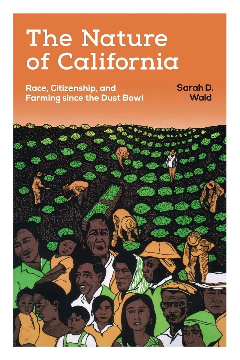 the Nature of California: Race, Citizenship, and Farming since Dust Bowl