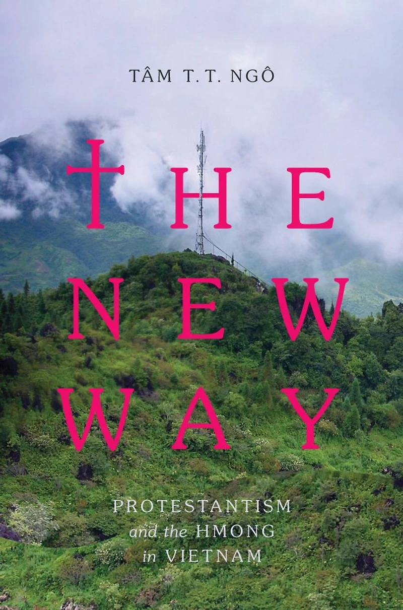 the New Way: Protestantism and Hmong Vietnam