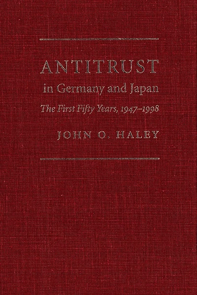 Antitrust in Germany and Japan: The First Fifty Years, 1947-1998