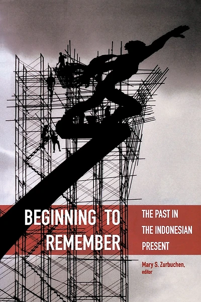 Beginning to Remember: the Past Indonesian Present