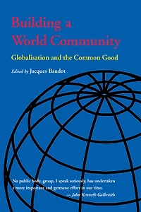Building a World Community: Globalisation and the Common Good