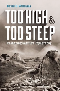 Too High and Steep: Reshaping Seattle's Topography