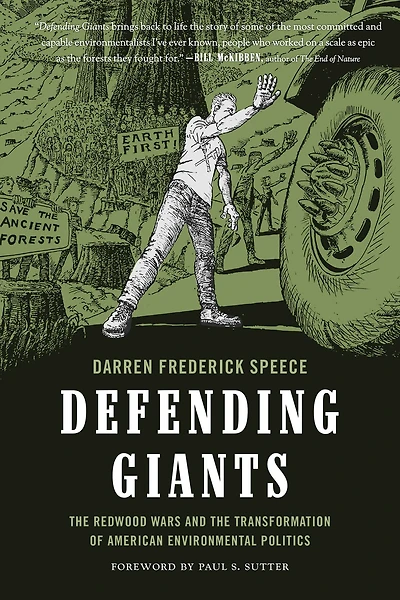 Defending Giants: the Redwood Wars and Transformation of American Environmental Politics