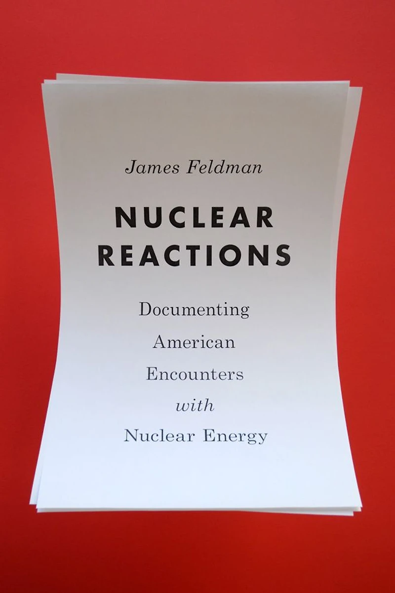 Nuclear Reactions: Documenting American Encounters with Energy