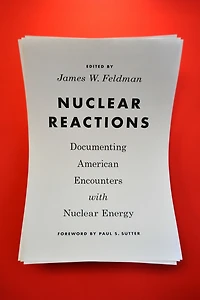 Nuclear Reactions: Documenting American Encounters with Energy
