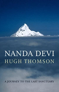 Nanda Devi: A Journey to the Last Sanctuary