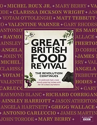 Great British Food Revival: The Revolution Continues: 16 celebrated chefs create mouth-watering recipes with the UK's finest ingredients